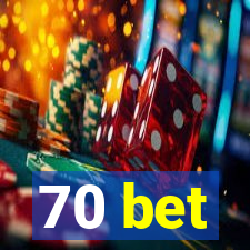 70 bet